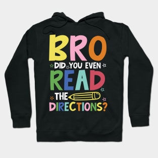 Bro Did You Even Read The Directions Hoodie